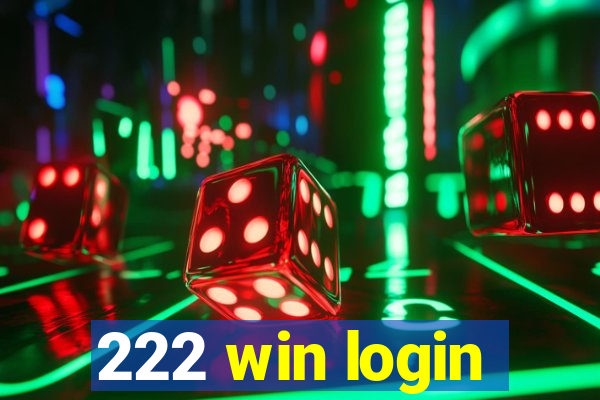 222 win login